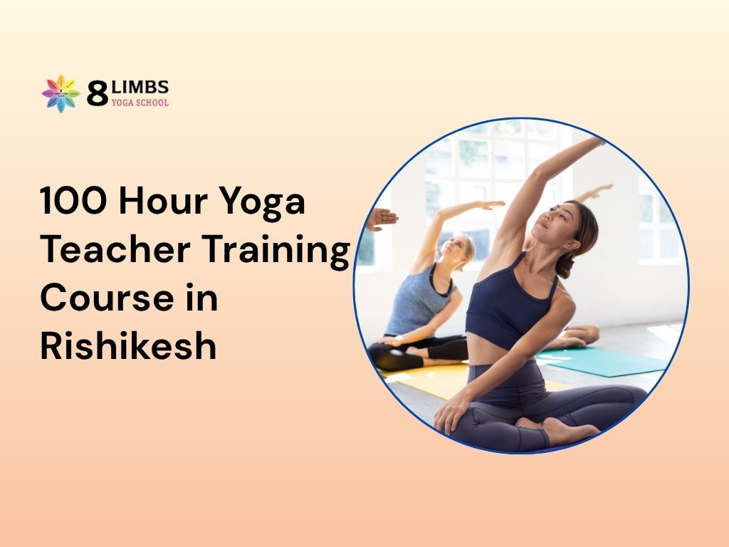 100 Hour Yoga Teacher Training Course in Rishikesh